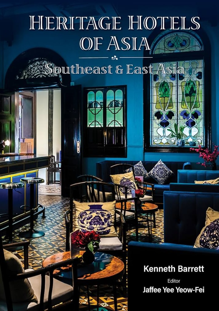 Heritage Hotels of Asia in Southeast and East Asia: Book Launch with Ken Barrett, Eric Hallin and Jaffee Yee Yeow-Fei