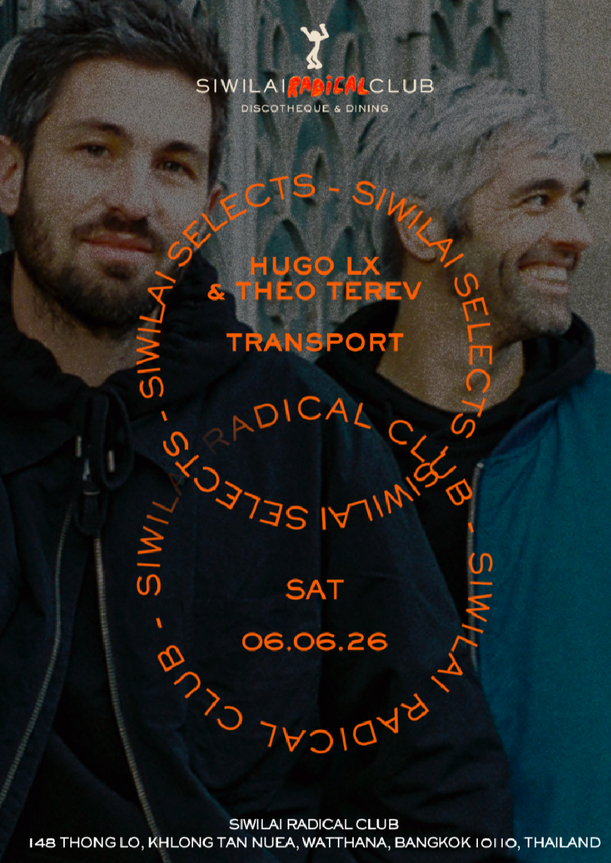 Hugo LX & Theo Terev at Siwilai Radical Club
