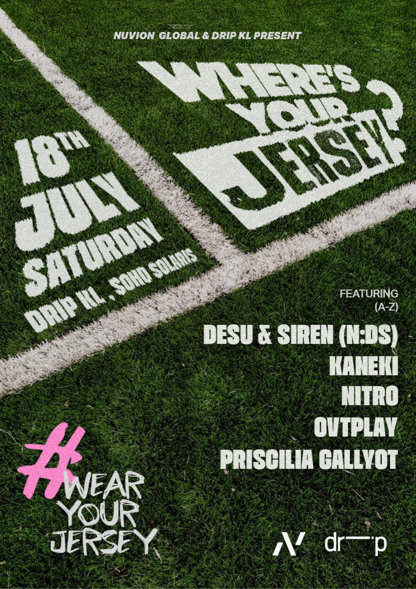 Drip KL & Nuvion Global Presents: Where's Your Jersey?